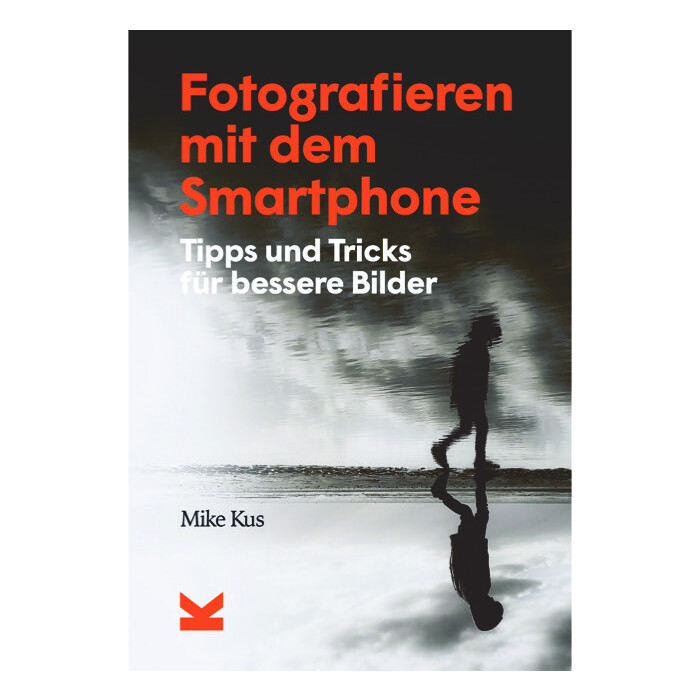 Mike Kus: Fotografieren mit dem Smartphone - gebunden