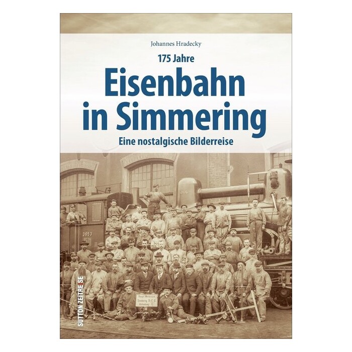 Johannes Hradecky: 175 Jahre Eisenbahn in Simmering - gebunden