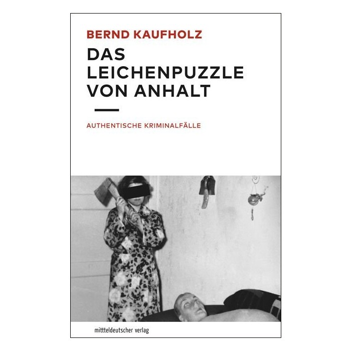 Bernd Kaufholz: Das Leichenpuzzle von Anhalt - Taschenbuch