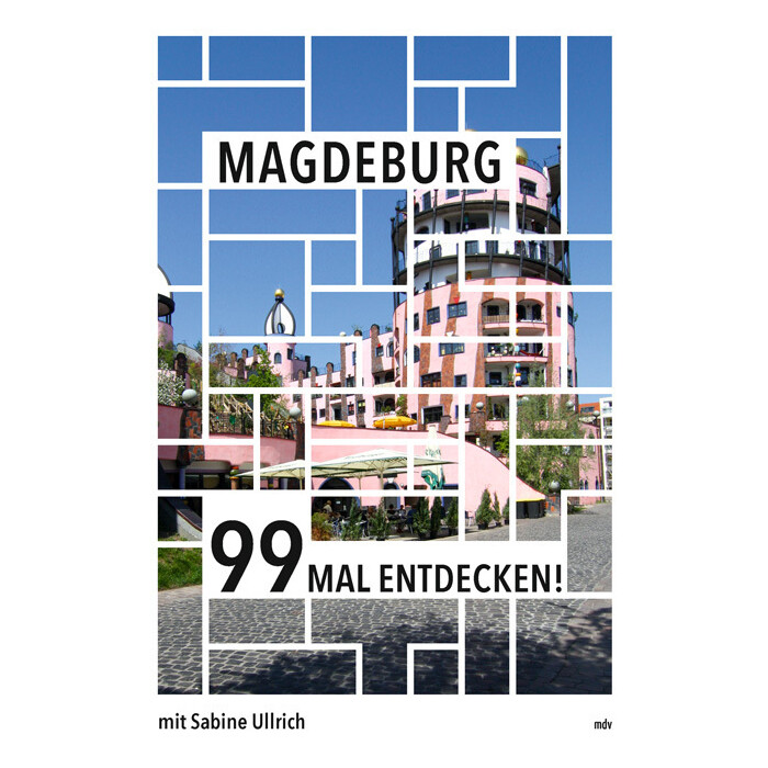 Sabine Ullrich: Magdeburg 99 Mal entdecken! - Taschenbuch