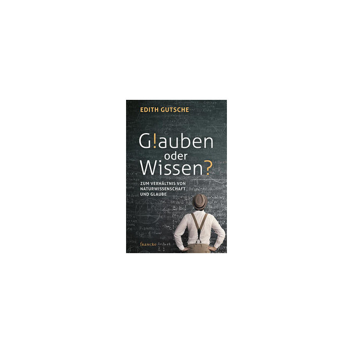 Edith Gutsche: Glauben oder Wissen - gebunden
