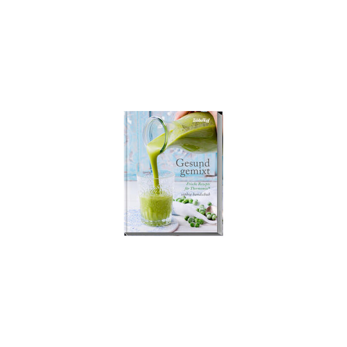 Sophia Handschuh: Gesund gemixt - Rezepte für den Thermomix® - gebunden