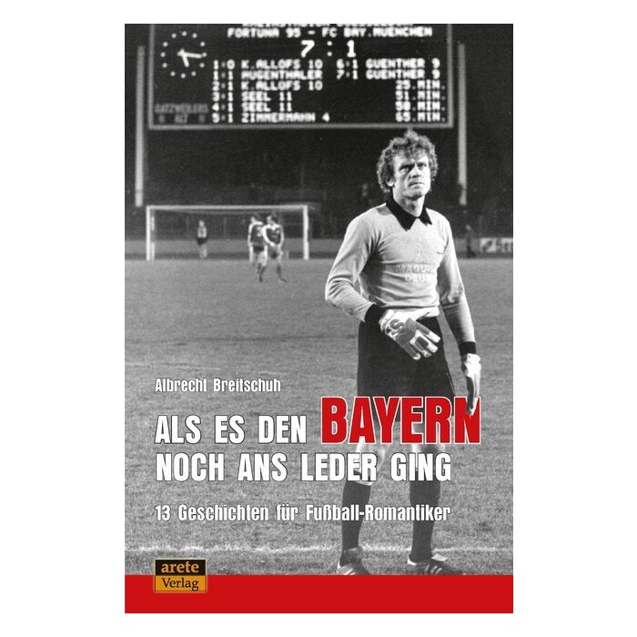 Albrecht Breitschuh: Als es den Bayern noch ans Leder ging ... zumindest manchmal - Taschenbuch
