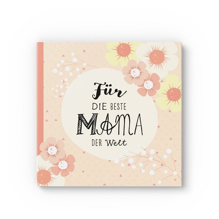 Das Erinnerungsbuch für die beste Mama der Welt. Ausfüllbuch zum Verschenken für die Mama zum Geburtstag, oder Muttertag. Liebevolle Geschenkidee...