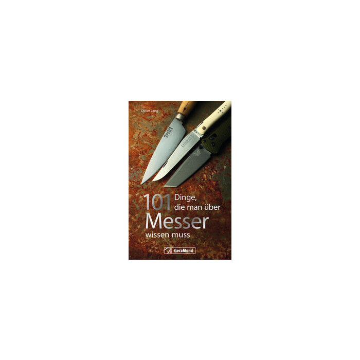 Oliver Lang: 101 Dinge, die man über Messer wissen muss - Taschenbuch