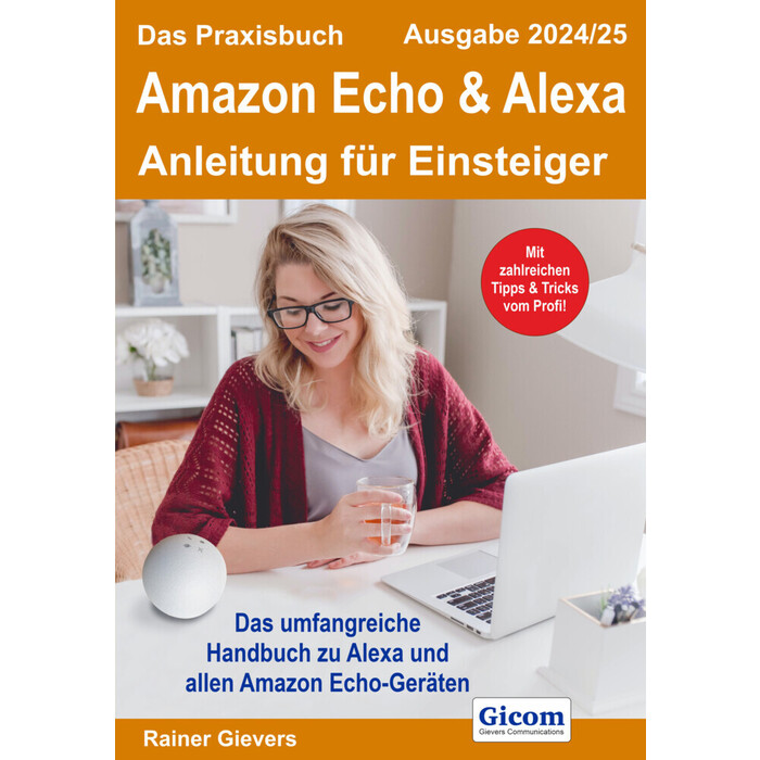 Rainer Gievers: Das Praxisbuch Amazon Echo & Alexa - Anleitung für Einsteiger (Ausgabe 2024/25) - Taschenbuch