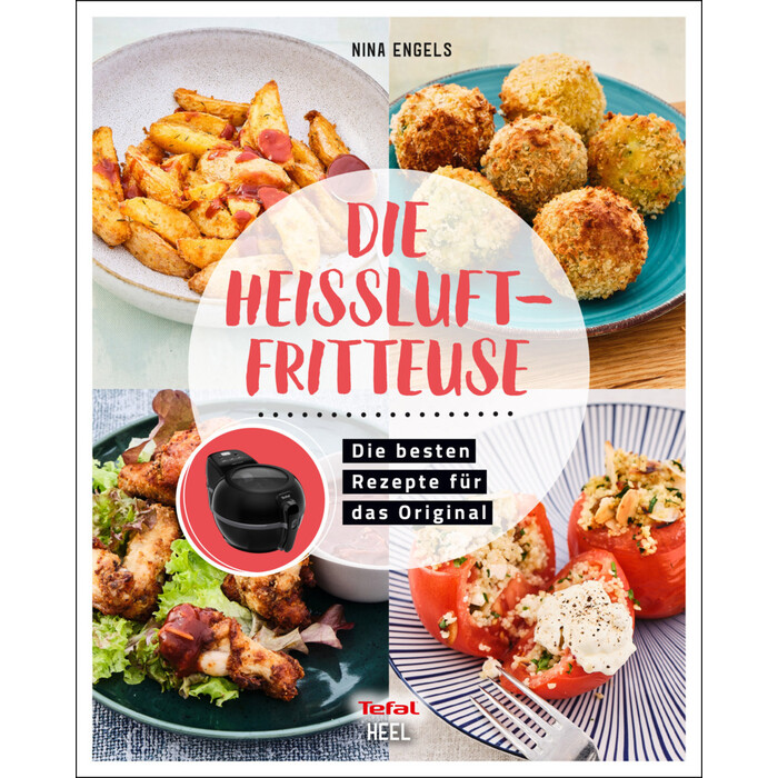 Nina Engels: Tefal: Die Heißluftfritteuse - Airfryer Kochbuch - Taschenbuch