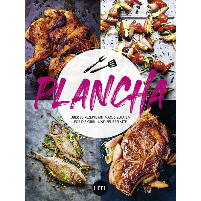 Plancha - Über 80 Rezepte mit maximal 6 Zutaten für die Grill- und Feuerplatte - gebunden