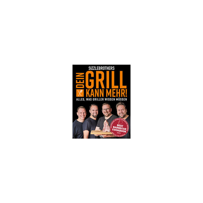 SizzleBrothers: Sizzlebrothers: Dein Grill kann mehr! - gebunden