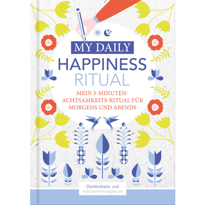 Lisa Wirth: Happiness Tagebuch | Dein tägliches Ritual für mehr Glück und Dankbarkeit | 3 Minuten für Achtsamkeit mit Ritualen für morgens und...