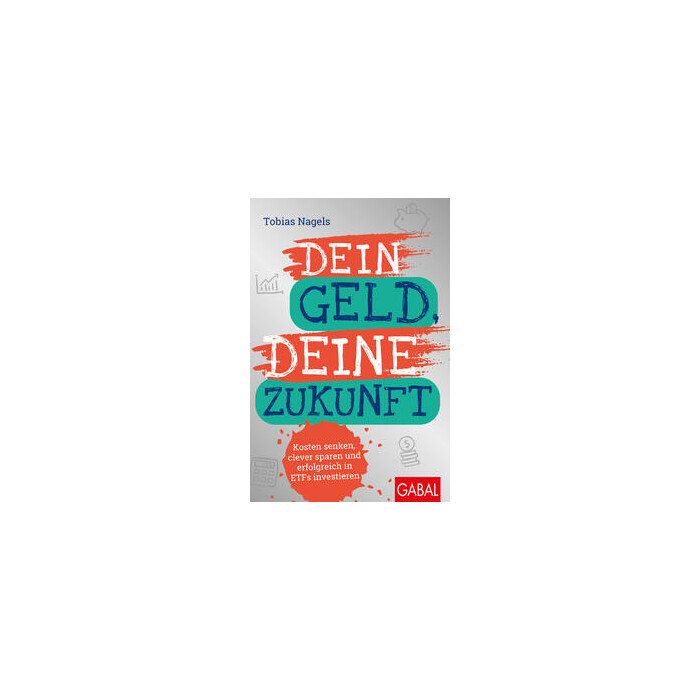 Tobias Nagels: Dein Geld, Deine Zukunft - Taschenbuch