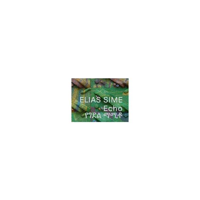 Elias Sime: Elias Sime - Echo - gebunden