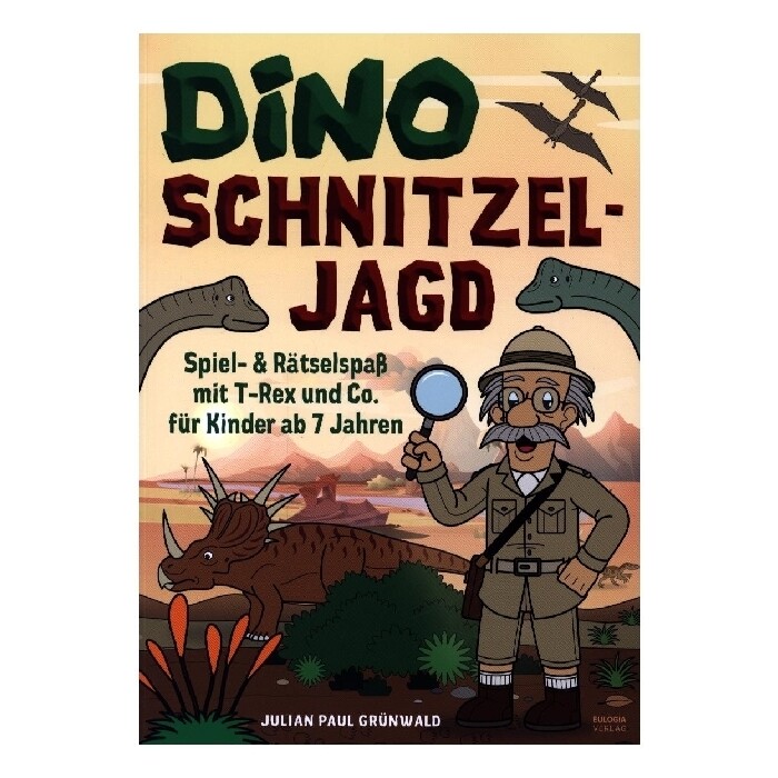 Julian Paul Grünwald: Dino Schnitzeljagd Spiel - Auf Schatzsuche mit Dinosauriern in der Urzeit