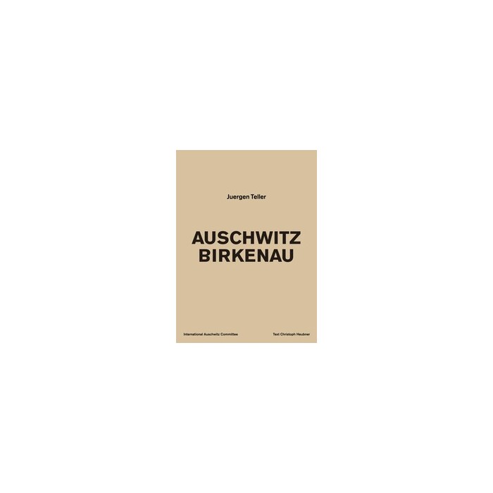 Juergen Teller: Auschwitz Birkenau - Taschenbuch