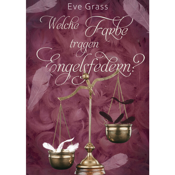 Eve Grass: Welche Farbe tragen Engelsfedern? - Taschenbuch