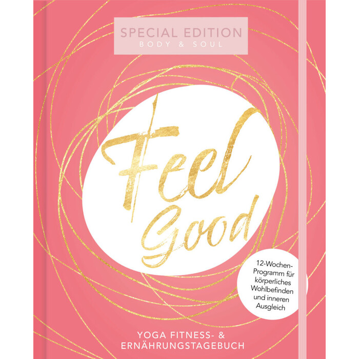 Lisa Wirth: Yoga Fitness-Tagebuch & Ernährungstagebuch für Frauen | Body & Soul Special Edition | gesund und fit im 12 Wochen Programm - gebunden