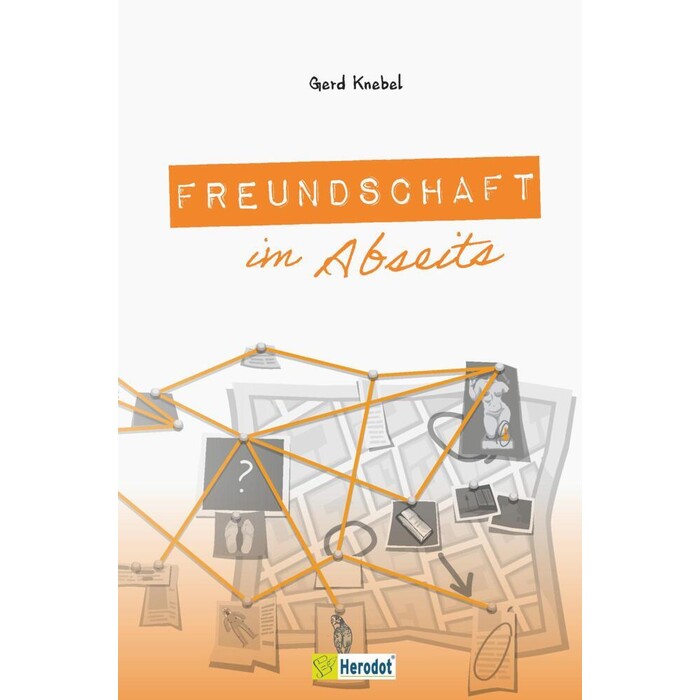 Gerd Knebel: Freundschaft im Abseits - Taschenbuch