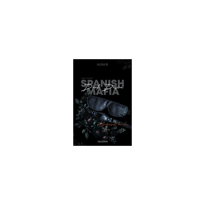 Alexa B.: Dark Desire (Spanish Mafia 2) - Taschenbuch