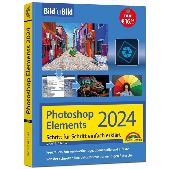 Michael Gradias: Photoshop Elements 2024 Bild für Bild erklärt - Taschenbuch