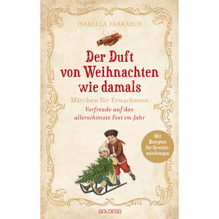 Isabella Farkasch: Der Duft von Weihnachten wie damals. Märchen für Erwachsene. Adventkalender-Buch mit Geschichten, Gedichten und Rezepten für die...