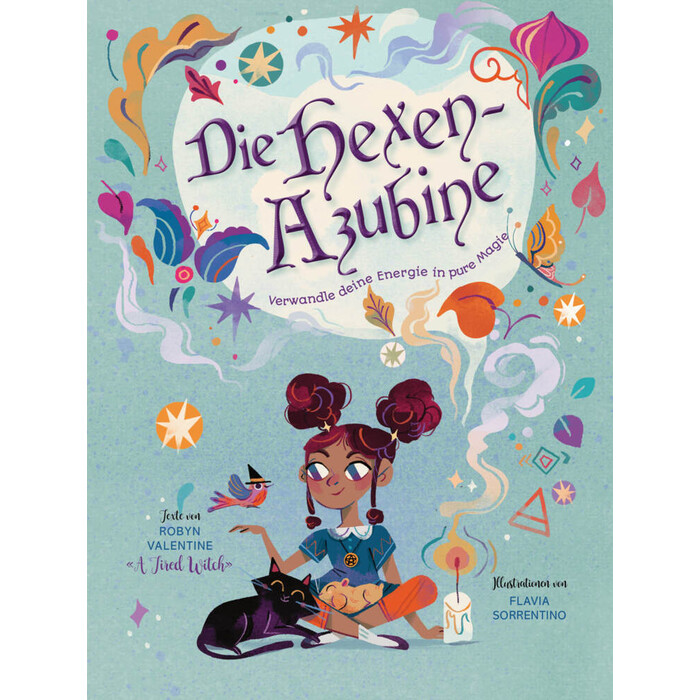 Robyn Valentine: Die Hexen-Azubine. Verwandle deine Energie in pure Magie - gebunden